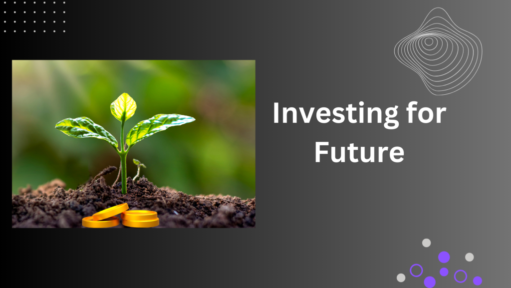 Investing for future