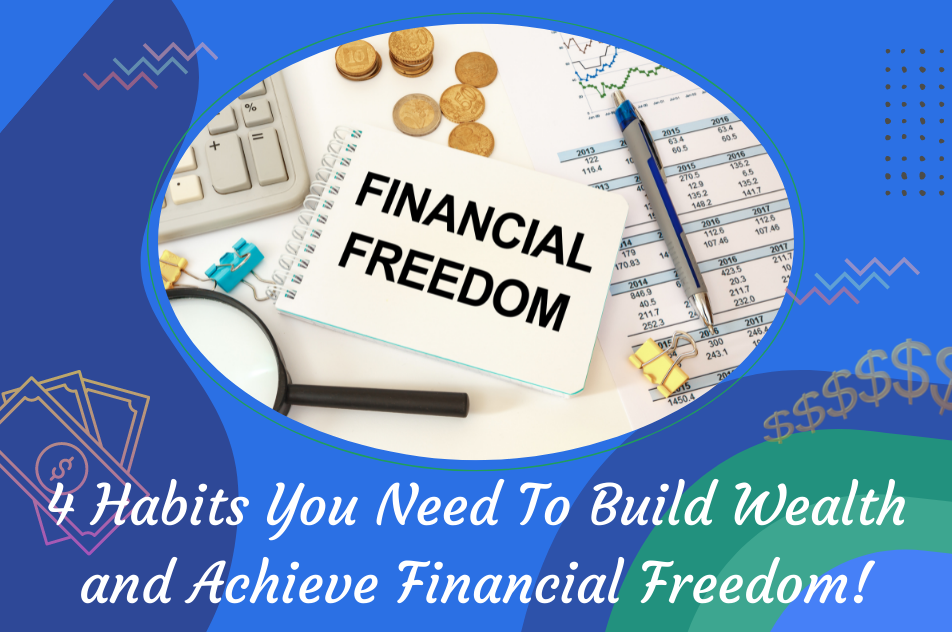 Habits to build wealth and achieve financial freedom